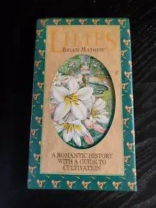 Lilies: A Romantic History With a Guide to Cultivation