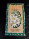 Lilies: A Romantic History With a Guide to Cultivation