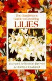 The Gardener's Guide to Growing Lilies by Howland, Harris Hardback Book The Fast