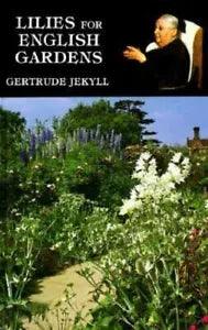 Lilies for English Gardens by Jekyll, Gertrude
