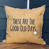 Custom Yellow Home Decor Throw Pillow Gift. These Are The Good Old Days. Personalize Pillow for home, summer, patio, porch, outdoors, yellow