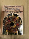 Better Homes and Gardens "Wreaths and Other Nature Crafts"
