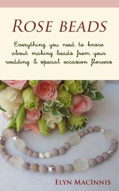 How to Make Rose Beads From Your Wedding Flowers Flower Delivery