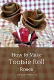 Tootsie Roll Roses: Super Cute and Easy to Make Flower Delivery