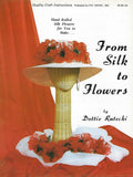 From Silk to Flowers Vintage Craft Instruction Book silk flower