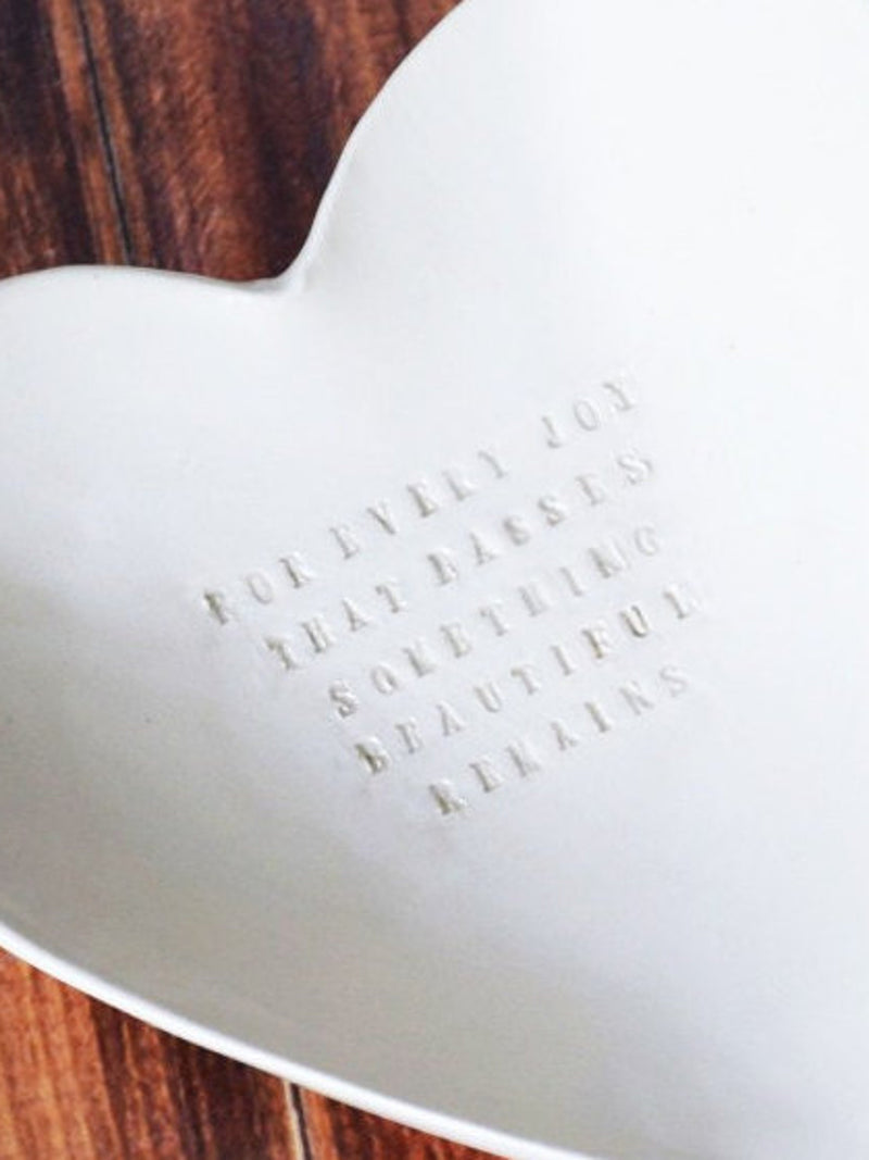 Sympathy Gift - Large Heart Bowl - For Every Joy That Passes Something Beautiful Remains - READY TO SHIP sympathy flower