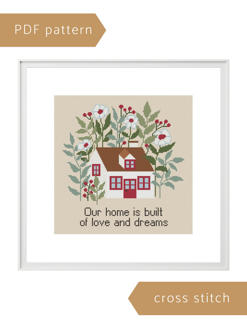 Cottage house cross stitch PDF pattern, Our home is build of love and dreams, Country style DIY craft, Folk apartment warming decoration house warming flower