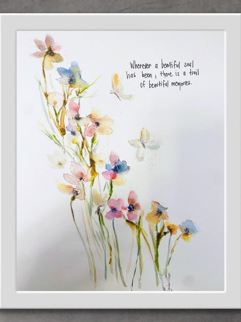 Wherever A Beautiful Soul Has Been There Is A Trail Of Beautiful Memories Wall Print, Butterflies Florals Tribute Loss Print, In Memory Of sympathy flower
