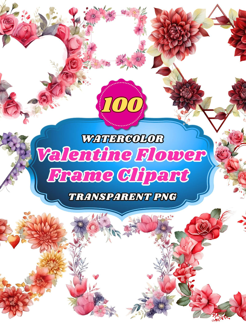 100 Watercolor Valentine Flower Frame Clipart -Blooming Love: Floral Romance Borders for Invitations, Cards, and Crafts Love Romance Flower