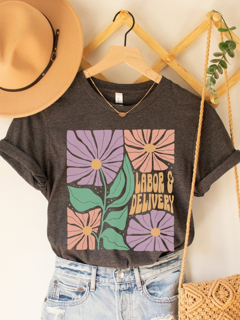 Labor and Delivery Flower Shirt, FLoral L&D Shirt, Labor and Delivery Nurse Shirt, Labor and Delivery RN Gift, Spring Labor and Delivery Tee FLOWER DELIVERY