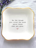 Personalized Sympathy Keepsake-Be The Things You Loved Ring Dish-Loss Of Mother Gift-Grieving Mom Gift sympathy flower