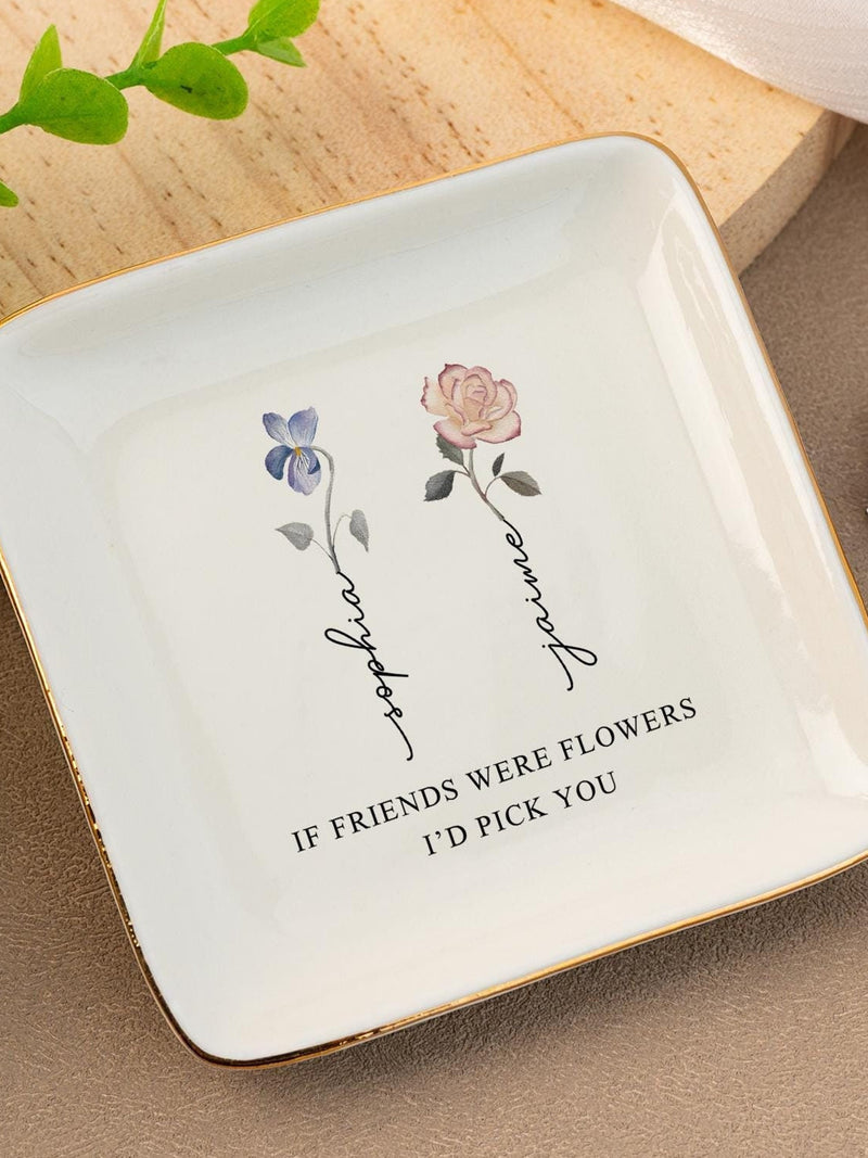 Personalized Birth Flower Jewelry Dish, Friendship Ring Dish, If Friends Were Flowers I'd Pick You, Wedding Trinket Tray, Bridesmaid Gifts birthday flower