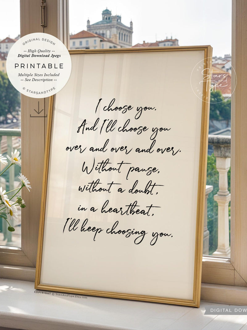 I Choose You Over And Over, PRINTABLE Art, Love Poem, Digital DOWNLOAD Print Jpg Love Romance Flower