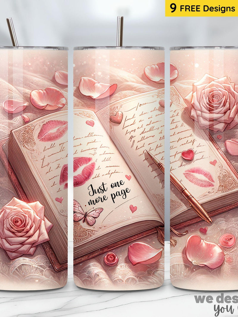 Just One More Page Tumbler PNG, Romance Book Lover Design, 20oz Skinny Sublimation Wrap, Rose Petals, Bookish Gift Seamless Digital Download Love Romance Flower