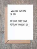 Funny Love Card I Would Do Anything For You Love Love Romance Flower