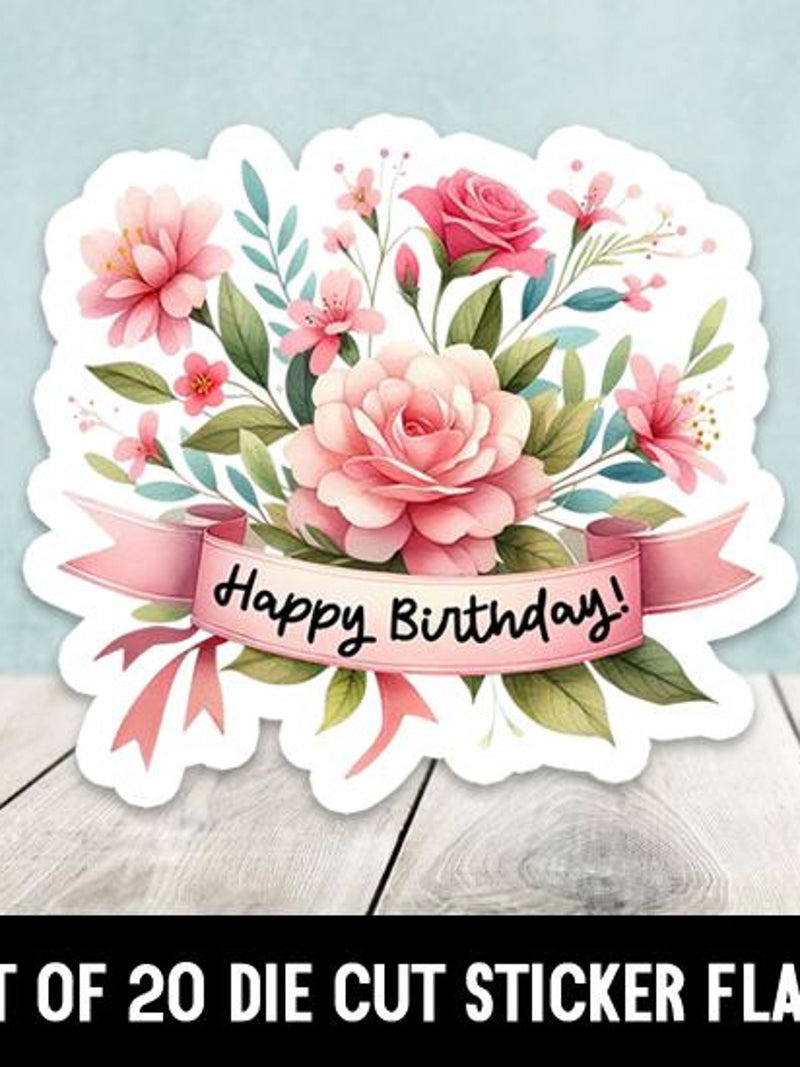 Happy Birthday Flowers Die Cut Stickers - Set of 20 birthday flower