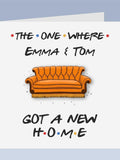 Friends Inspired - New House Card  | Personalised Greetings Card, New Home, Moved House, A6 house warming flower