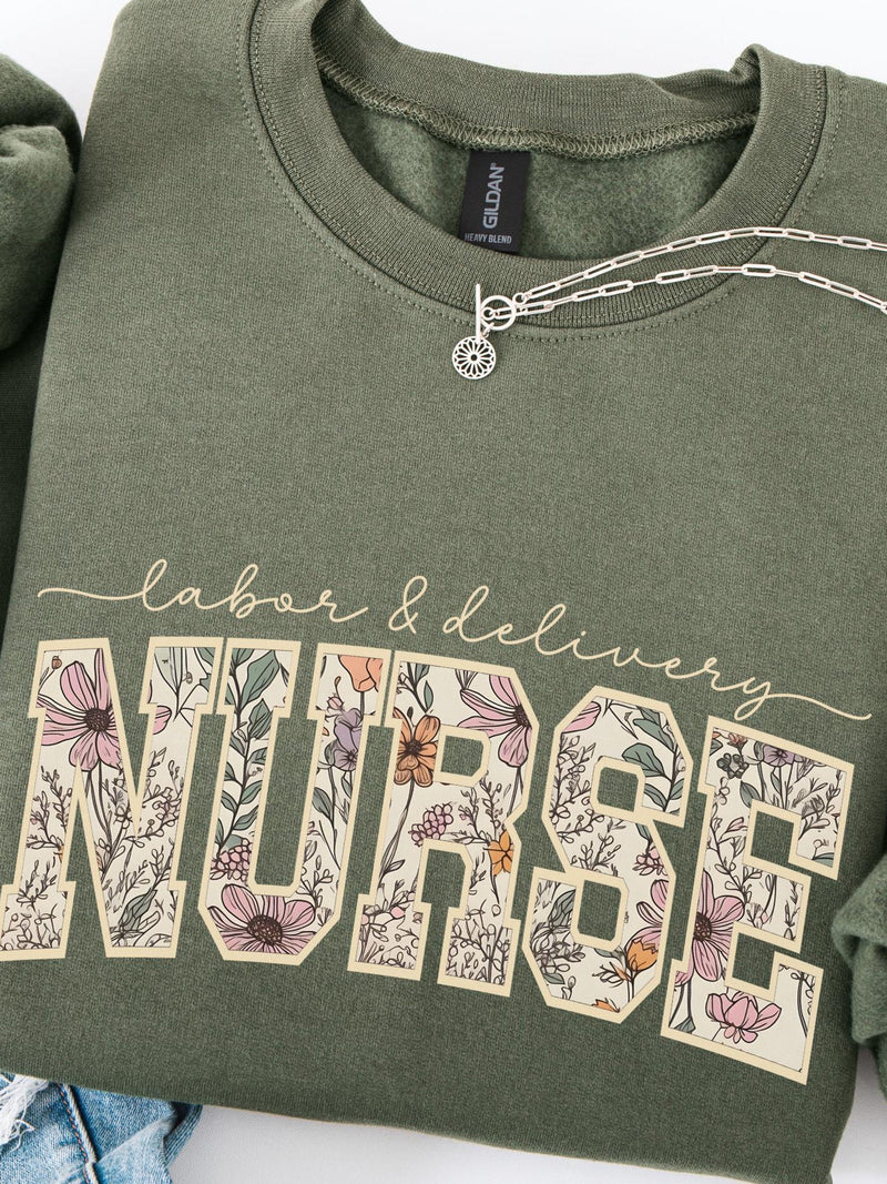 Comfort Colors Floral Labor and Delivery Nurse Sweatshirt Mother Baby Nurse Shirt NICU Nurse Sweatshirt Pediatric Nurse Shirt Gift for Nurse FLOWER DELIVERY