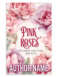 eBook Cover: Pink Roses Flowers Romance Novel, Love Story (Digital Download, KDP Ready) Love Romance Flower