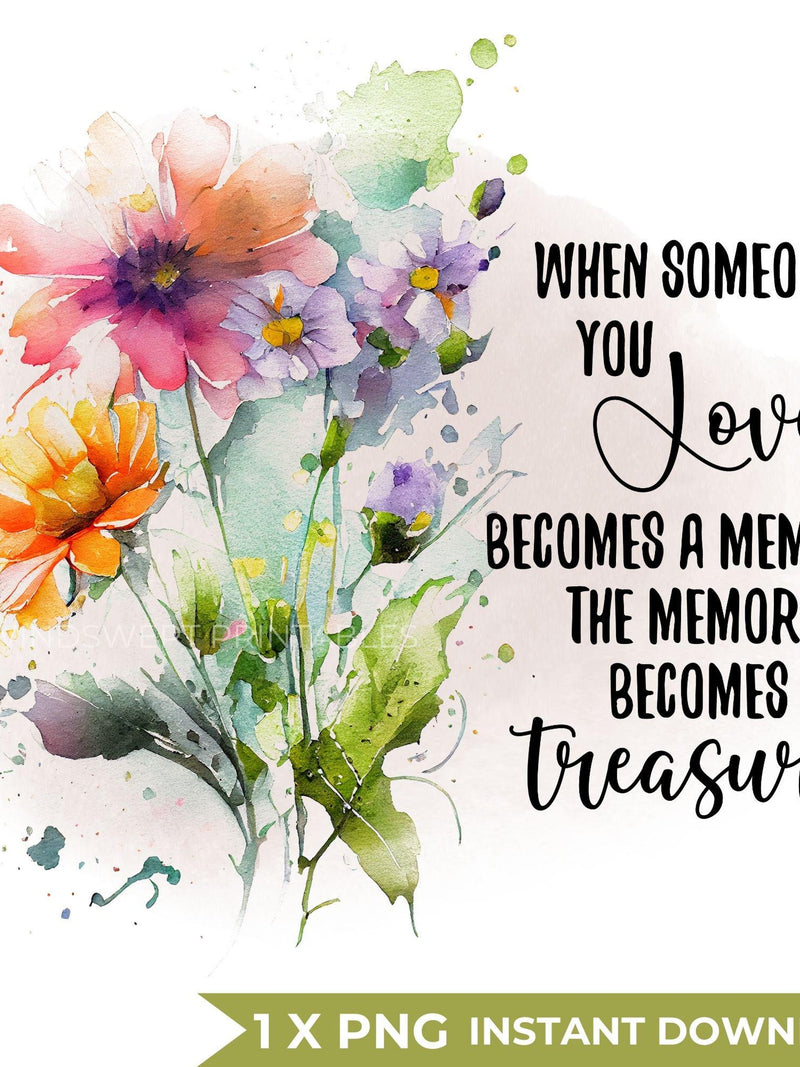 When Someone You Love Clipart: Memorial PNG File, Floral (INSTANT DOWNLOAD) - BZ193 sympathy flower