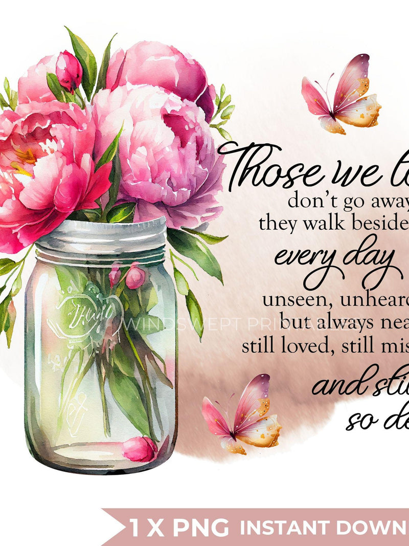 Those We Love Don't Go Away Clipart: Memorial PNG File, Pink Flowers (PRINTABLE) - BZ193 sympathy flower