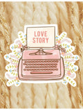 Bookish Literary Sticker Ð Love Story Ð Swift Quote Ð Romance Reader - Typewriter and Flowers -For Laptop Water Bottle Journal & More Love Romance Flower