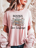 Book Lover T-Shirt | Books Are My Love Language, Valentine's Day Gift Love Romance Flower