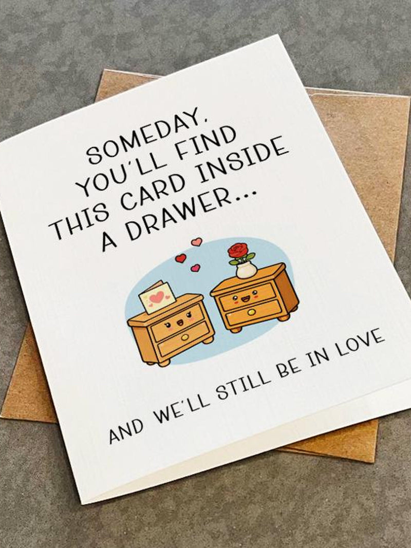 Funny Anniversary Card For Loved One: "Someday, You'll Find This Card" - Birthday or Valentines Greeting For Wife ANNIVERSARY