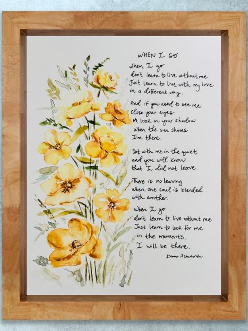 When I Go Floral, Time of Loss Art Poem, Yellow Floral Watercolour Art, Yellow Loose Flowers Learn to Live With Love, Tribute Sympathy Gift sympathy flower