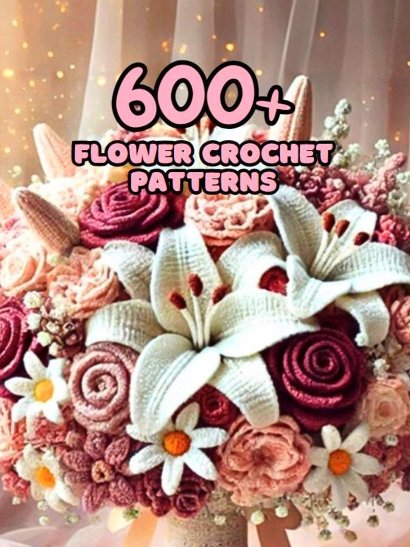 600+ Spring Flower Bouquet Crochet PATTERN Bundle Mom Amigurumi Wedding Rose Daisy Daffodil Hyacinth Bridal Valentine Love Romance Bloom DIY Love Romance Flower