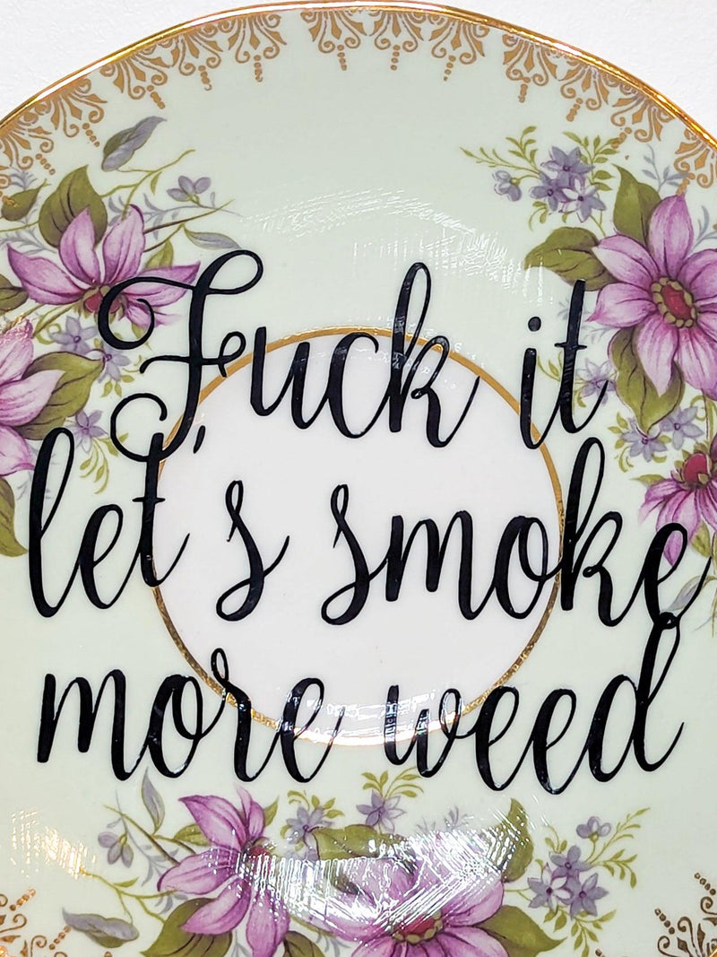 Fuck it, let's smoke more weed saucer flower spore