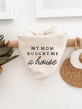 Customizable My Mom Bought Me a House Dog Bandana, new build homeowners, first house gift idea, housewarming, welcome home, client gift house warming flower