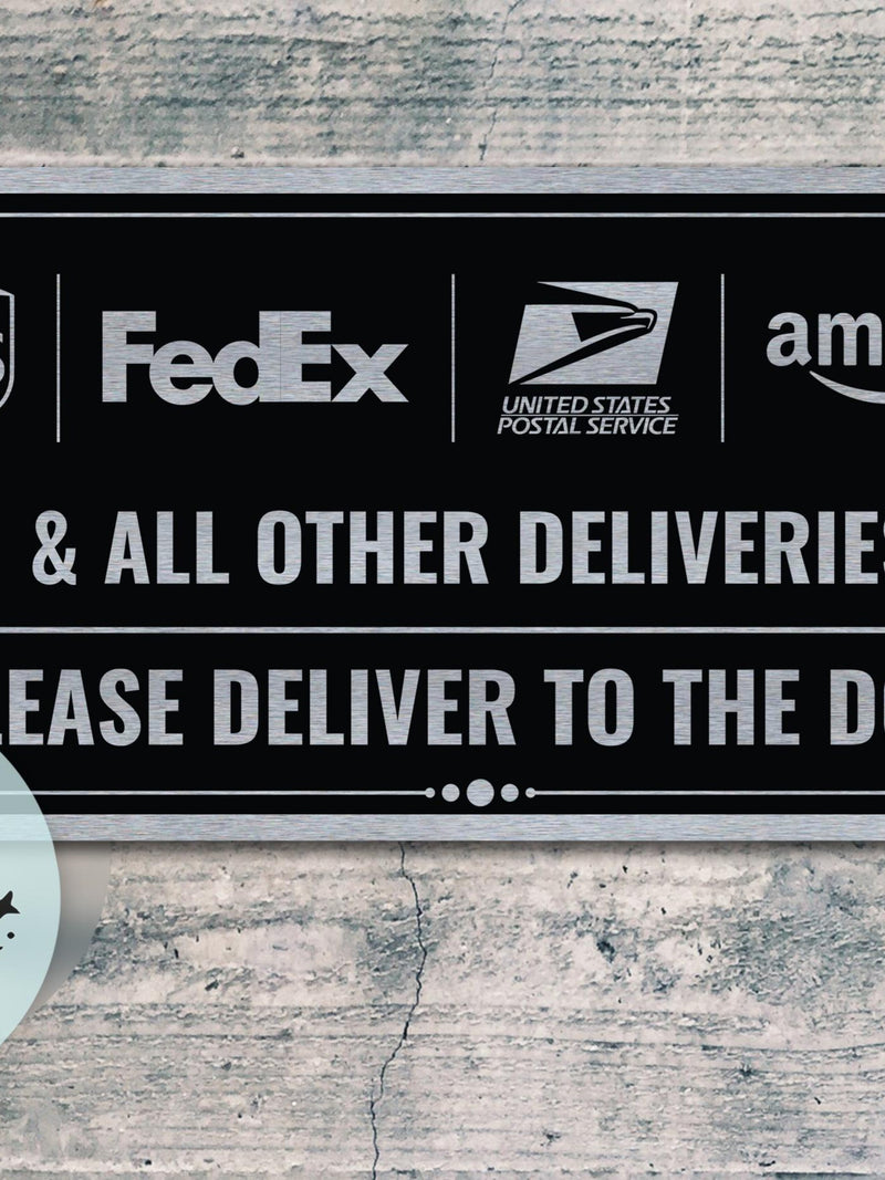 UPS FedEx USPS Amazon & All Other Deliveries Please Deliver To The Door | Delivery Instruction Sign | Custom Metal Sign For Indoor Outdoor FLOWER DELIVERY