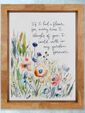 If I Had A Flower For Every Time I Thought Of You I Could Walk In My Garden Forever, Watercolor Grief Art, Watercolor Sympathy Print sympathy flower