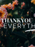 Thankyou for everything Love Romance Flower
