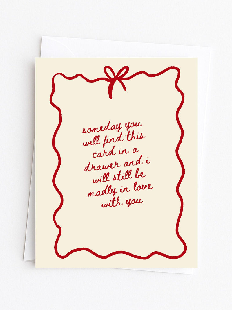 Valentines Day Card | I Love You Card | Happy Anniversary Card | Someday You'll Find This Card In A Drawer Love Romance Flower