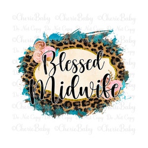 Blessed Midwife sublimation design with teal and pink watercolor splatter, PNG text