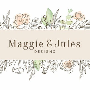 Floral leaf logo with roses and greenery, banner text "Maggie & Jules Designs"