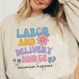 Beige nurse sweatshirt with Labor and Delivery graphic, 'meconium happens'