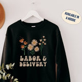 Labor and Delivery Nurse Sweatshirt, Floral Midwife Sweater, Midwifery Shirt, Doula Hoodie, L&D Nurse Hoodie, Midwifery Student Gift