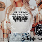 ORIGINAL CREATOR* Skip the flowers buy me cows instead PNG Digital Download | Western png | Livestock | Cows | Flowers | Valentines |