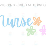 Pastel Nurse Calligraphy Flowers SVG PNG cut file vector for cricut, clip art, and gifts