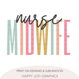 Nurse Midwife Png Sublimation Design, Mother Baby Nurse, Nursing Sublimation, Labor Delivery Nurse, Midwifery Nurse Png, Midwife Shirt Png