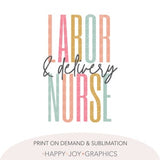 Labor Delivery Nurse, Png Sublimation Design, Nurse Midwife, Mother Baby Nurse, Nursing Sublimation,  Midwifery Nurse Png, Midwife Shirt Png