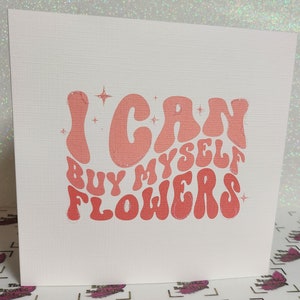I Can Buy Myself Flowers Card Handmade Watercolour Break Up Divorce Positive Affirmation Orange Linen Effect Glitter Self Love Free Delivery
