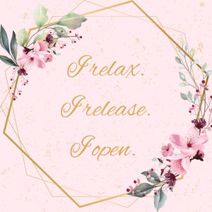 Birth affirmations print with pink floral wreath and gold text: Relax, Release, Open.