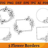 5 FLOWER FRAMES SVG Floral Border Png for Shirt Cup Cricut Cut Files Silhouette Clipart Flower Digital Download Svg Png Dxf Eps Jpg Ai Pdf