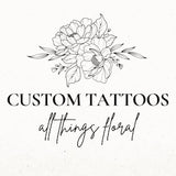 Custom Flower Tattoo Design Commission, Birth Month Flower SVG, Wildflower Tattoo Design, Custom Floral Tattoo, Rose Tattoo Design