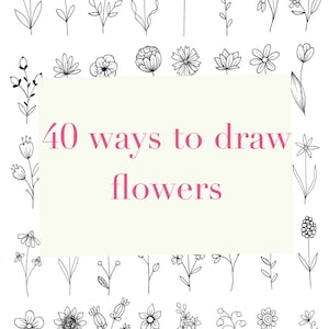 40 ways to draw flowers/ Printable worksheets