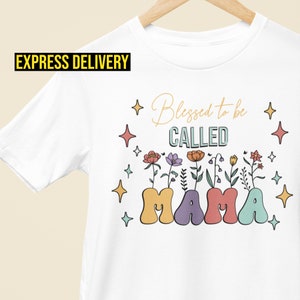 White Mama T-shirt with “Blessed to be called Mama” text and flower graphics